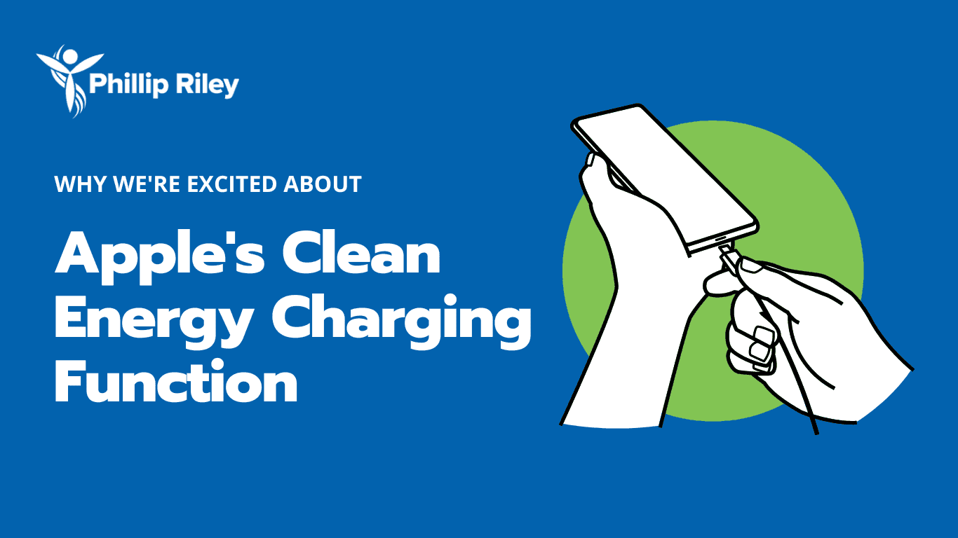 Apple’s Clean Energy Charging Function Phillip Riley