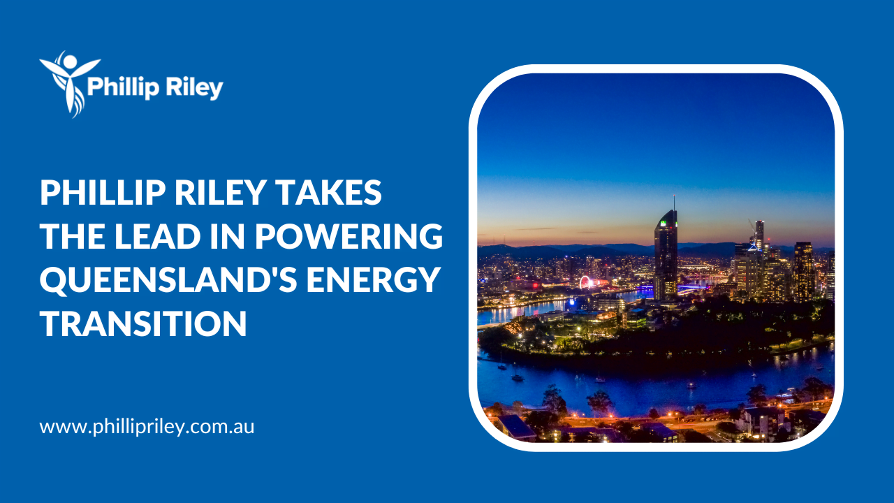 Phillip Riley Takes The Lead in Powering The Energy Transition